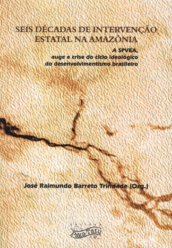 Seis décadas de intervenção estatal na Amazônia